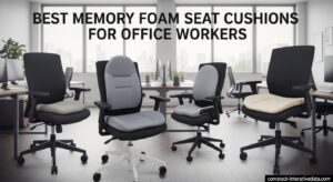 Best Memory Foam Seat Cushions for Office Workers
