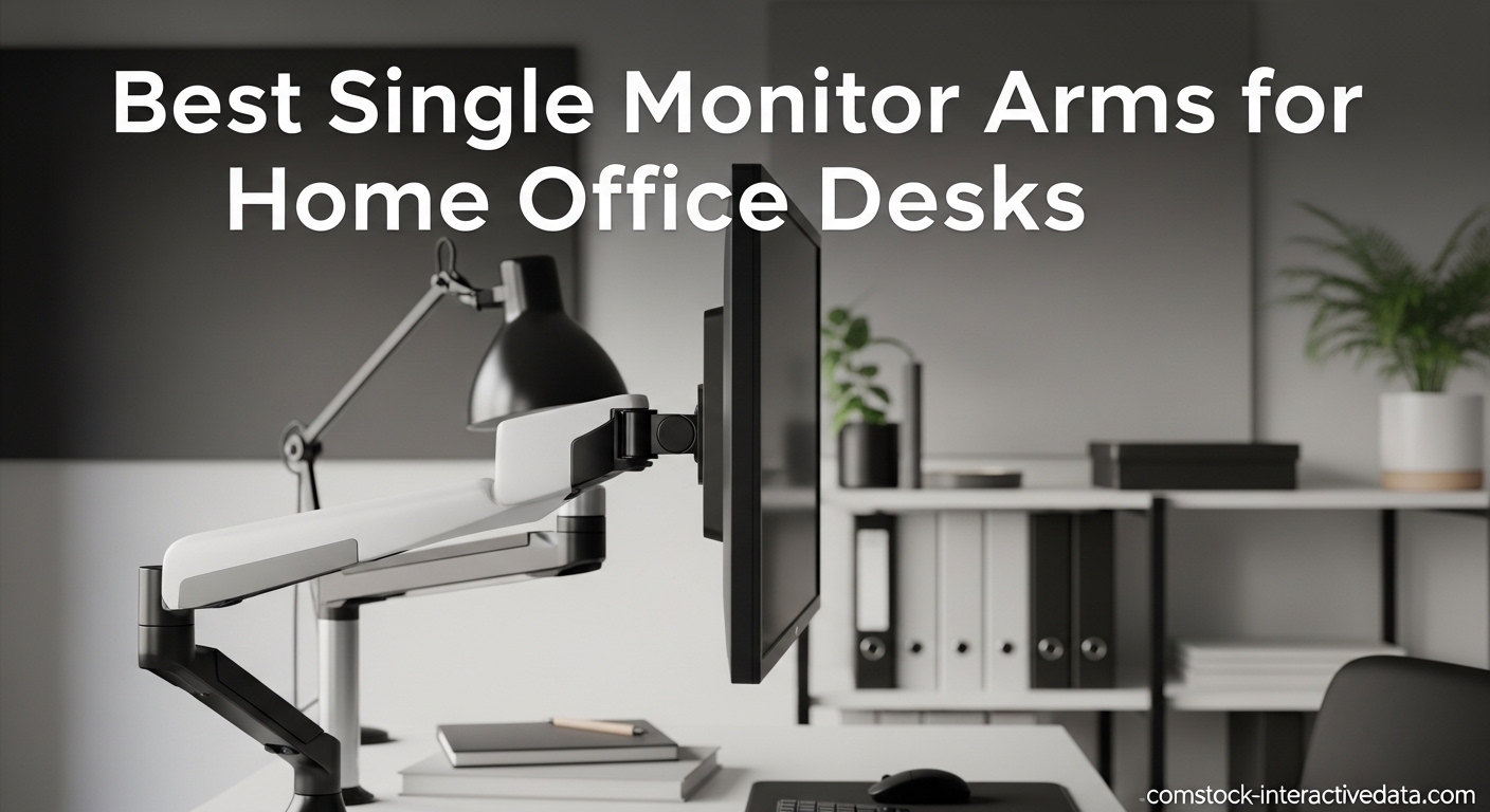 Best Single Monitor Arms for Home Office Desks