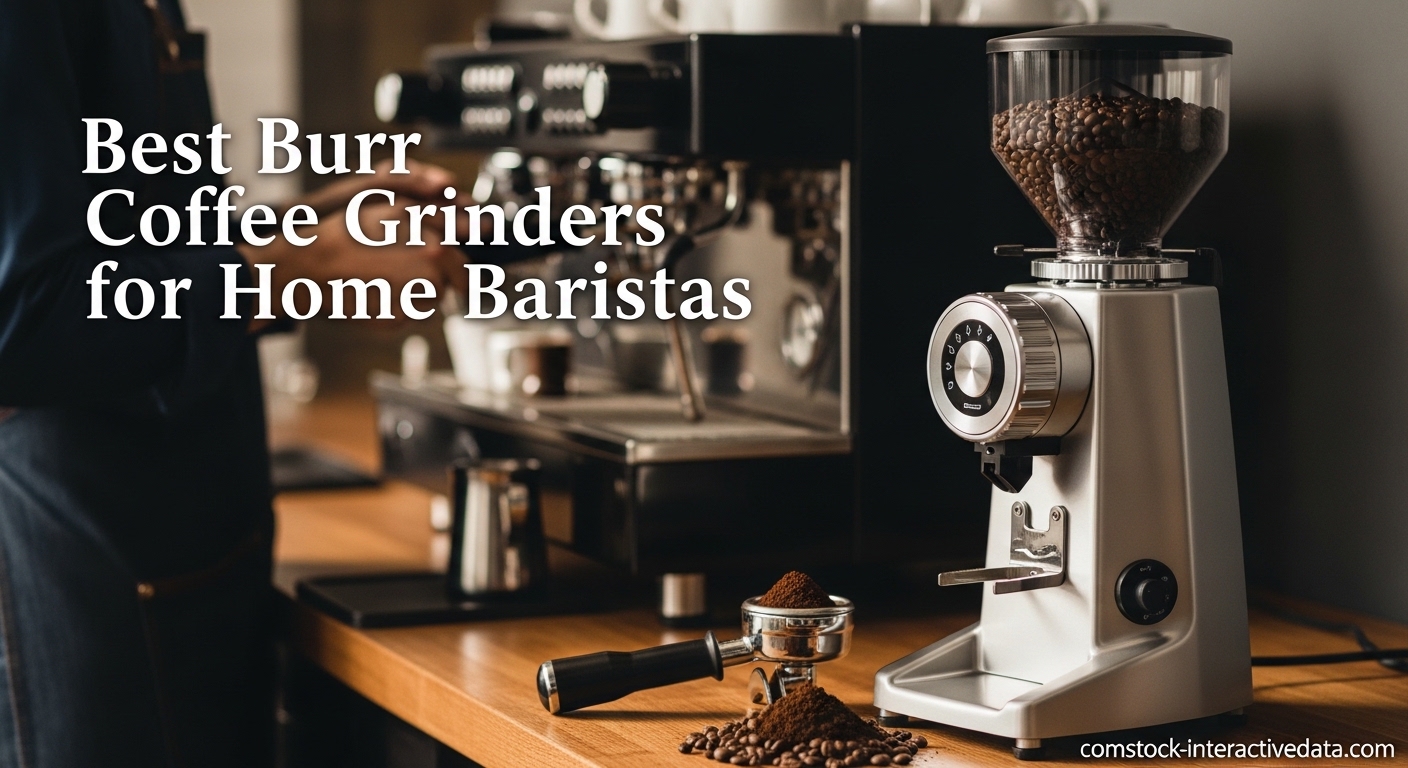 Best Burr Coffee Grinders for Home Baristas