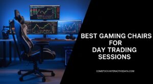 Best Gaming Chairs for Day Trading Sessions