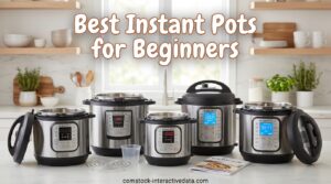 Best Instant Pots for Beginners