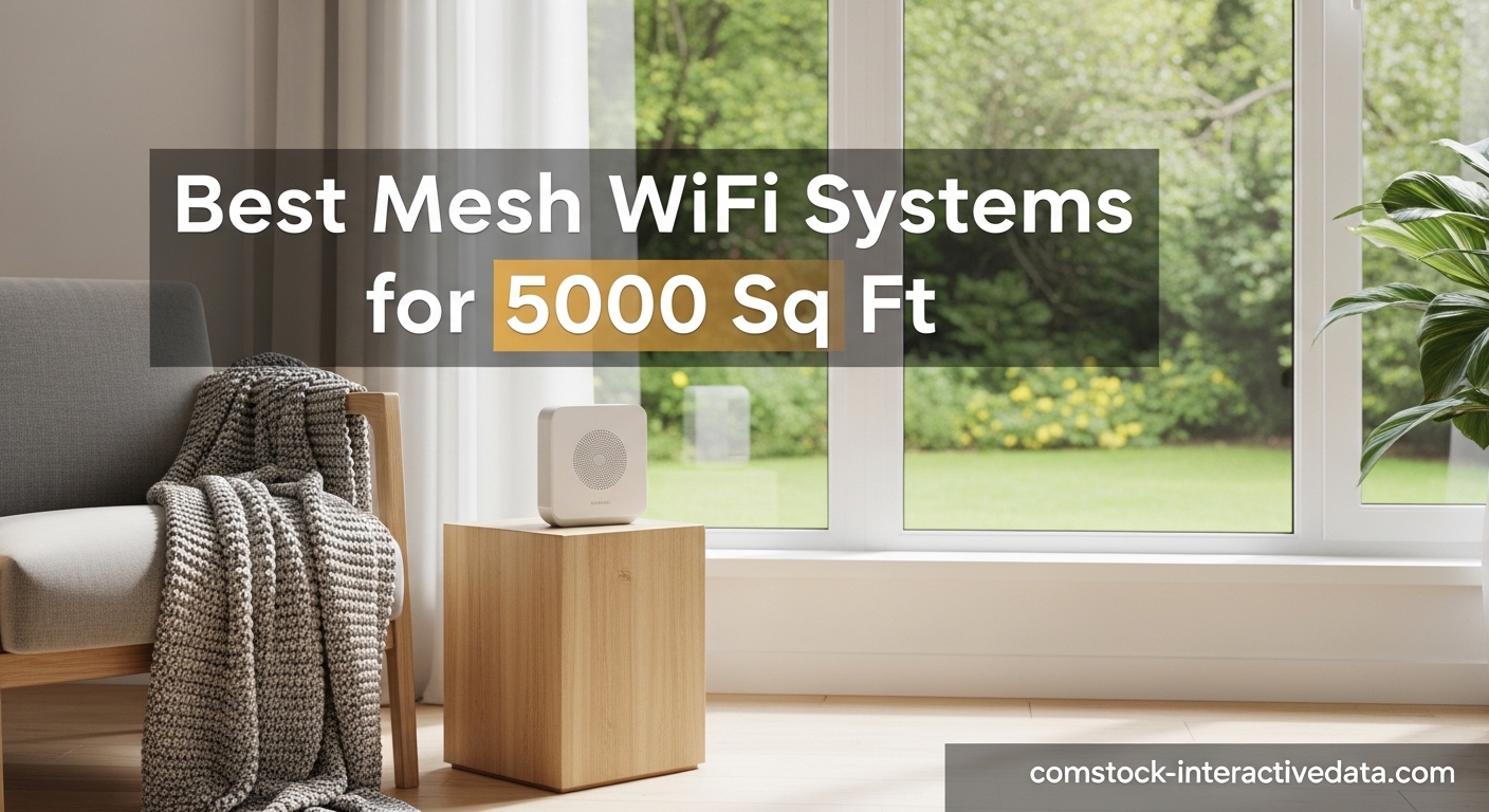 Best Mesh WiFi Systems for 5000 Sq Ft