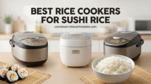 Best Rice Cookers for Sushi Rice