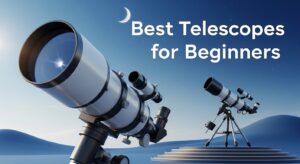 Best Telescopes for Beginners