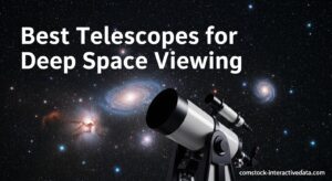 Best Telescopes for Deep Space Viewing
