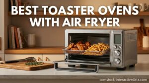 Best Toaster Ovens with Air Fryer