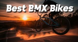 Best BMX Bikes