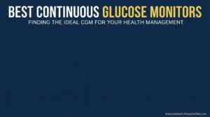 Best Continuous Glucose Monitors