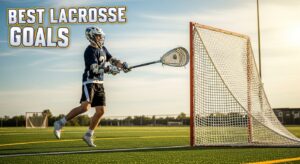 Best Lacrosse Goals