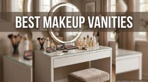 Best Makeup Vanities
