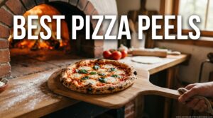 Best Pizza Peels
