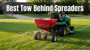 Best Tow Behind Spreaders