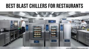 Best Blast Chillers for Restaurants