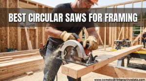 Best Circular Saws for Framing