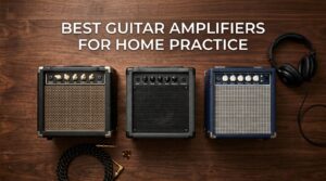 best guitar amplifiers for home practice