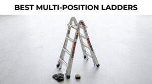 best multi position ladders for home use