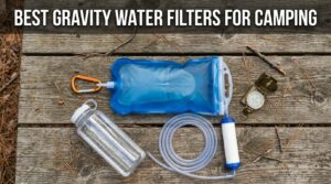 best gravity water filters for camping