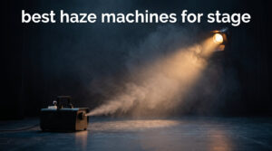 best haze machines for stage