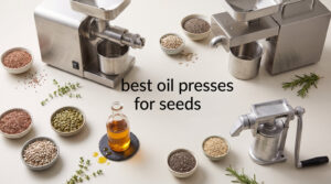 best oil presses for seeds
