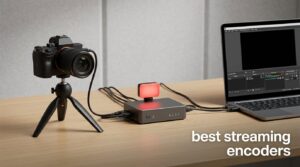 best streaming encoders
