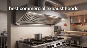 best commercial exhaust hoods