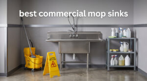 best commercial mop sinks