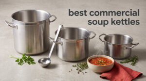 best commercial soup kettles