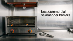 best commercial salamander broilers