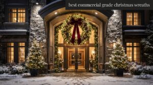 best commercial grade christmas wreaths