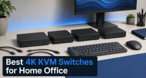 Best 4K KVM Switches for Home Office