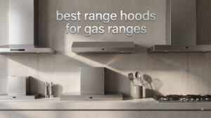 best range hoods for gas ranges