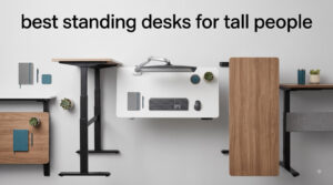 best standing desks for tall people