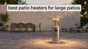 best patio heaters for large patios