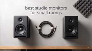 best studio monitors for small rooms