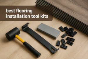 best flooring installation tool kits