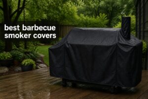 best barbecue smoker covers