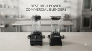 best high power commercial blenders