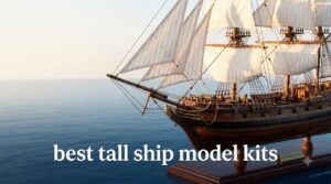 best tall ship model kits