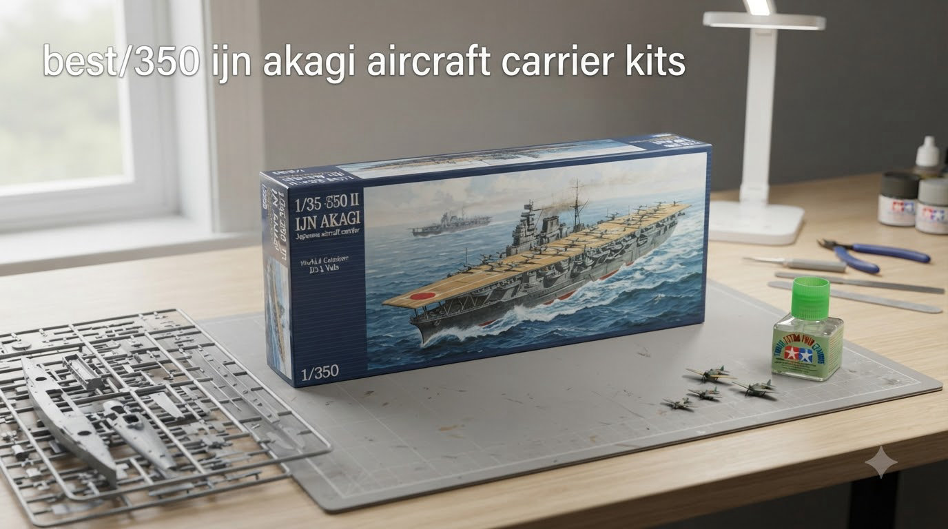 best 1/350 ijn akagi aircraft carrier kits